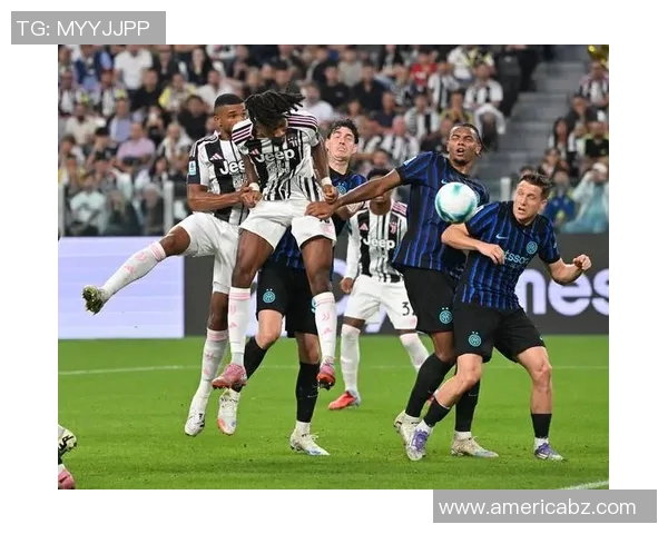 卫冕冠军国际米兰对尤文图斯发起强烈挑战,火爆对决引燃球迷热情 卫冕冠军国际米兰对尤文图斯发起强烈挑战,火爆对决引燃球迷热情